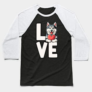 Love Siberian Husky Baseball T-Shirt